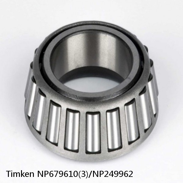 NP679610(3)/NP249962 Timken Tapered Roller Bearing