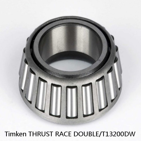 THRUST RACE DOUBLE/T13200DW Timken Tapered Roller Bearing