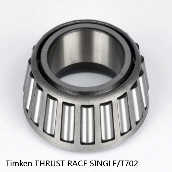 THRUST RACE SINGLE/T702 Timken Tapered Roller Bearing