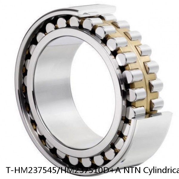T-HM237545/HM237510D+A NTN Cylindrical Roller Bearing