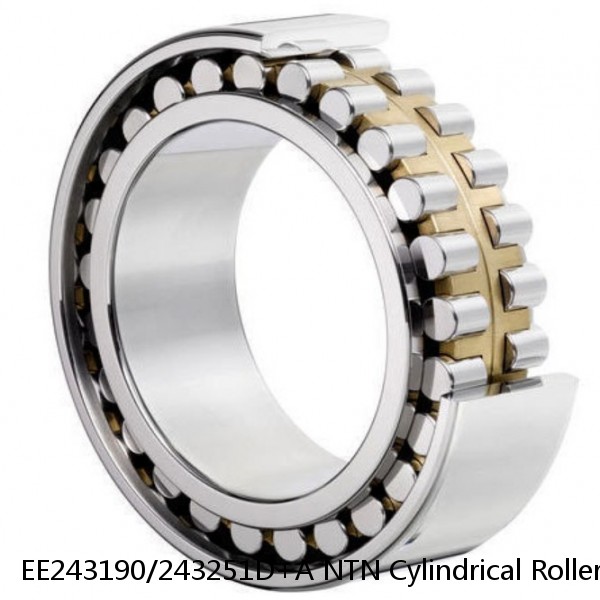 EE243190/243251D+A NTN Cylindrical Roller Bearing